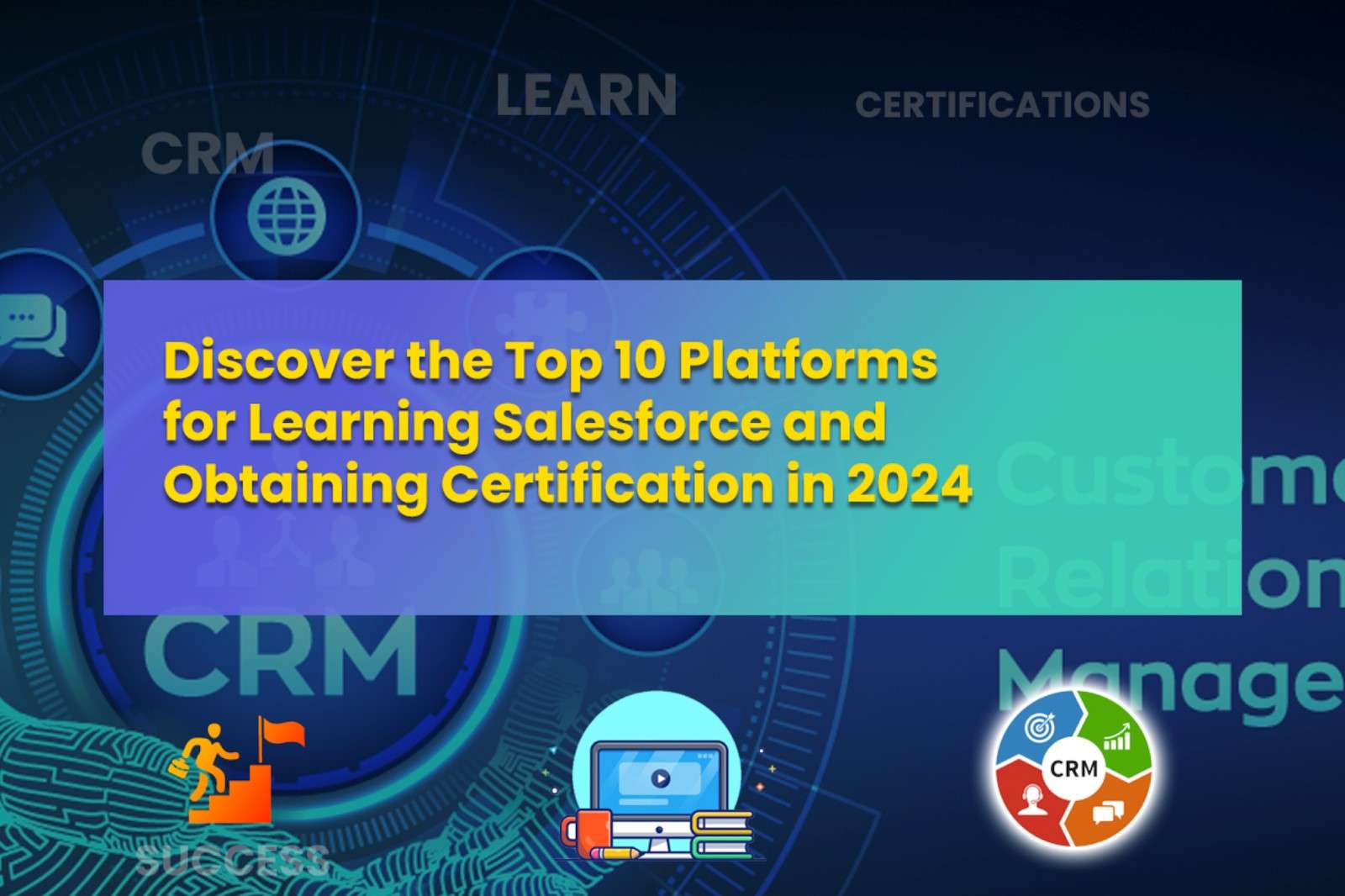 Platforms for Learning Salesforce and Obtaining Certification